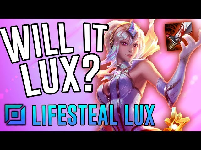 WILL IT LUX?! - Full Lifesteal Build - League of Legends