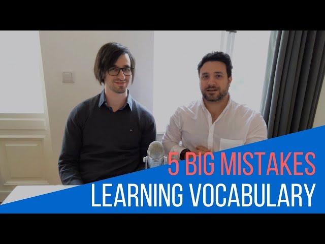 The 5 Biggest Mistakes When Learning Vocabulary