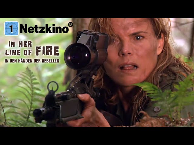 In Her Line of Fire – In den Händen der Rebellen (Ganzer Actionfilm auf Deutsch, kompletter Film)