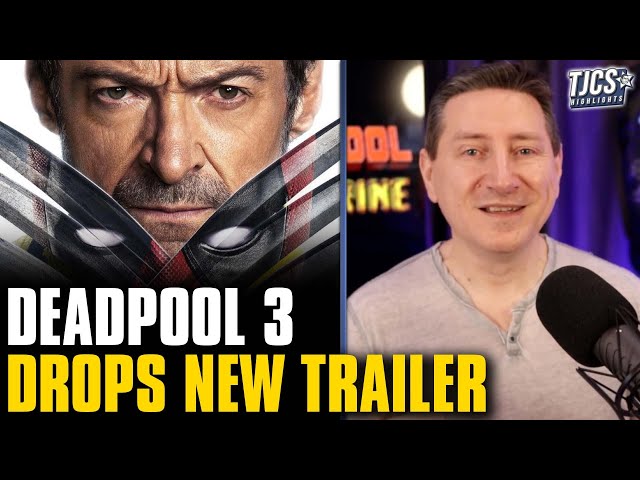 Deadpool & Wolverine Drops New Trailer