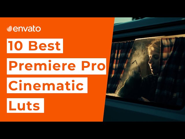 10 Best Cinematic Luts for Premiere Pro