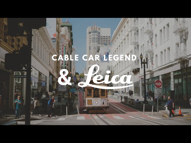 San Francisco Cable Car Legend and Leica