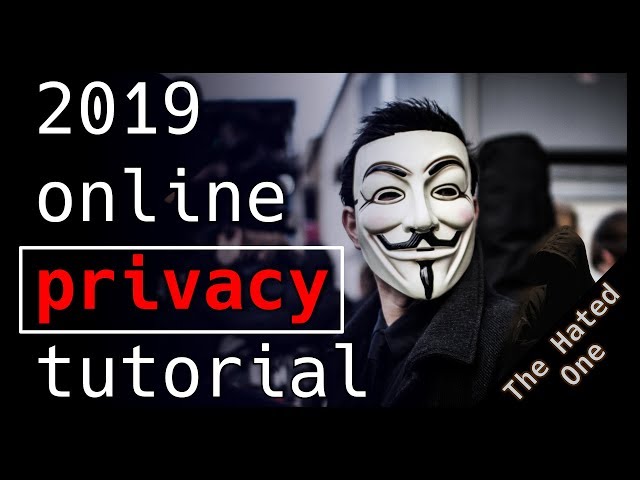 How to protect your online privacy in 2019 | Tutorial