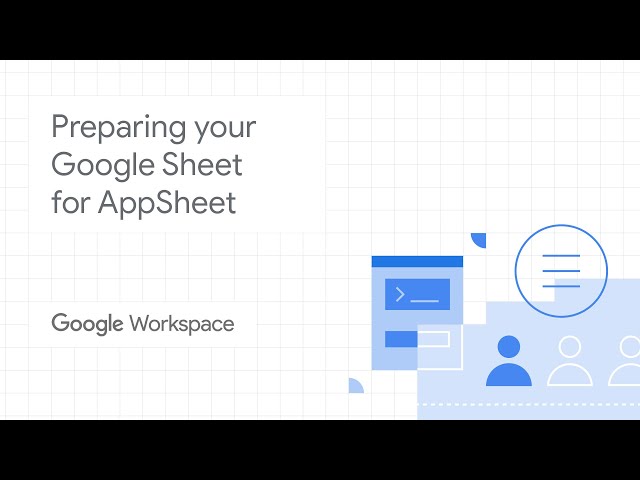 Preparing your Google Sheet for AppSheet