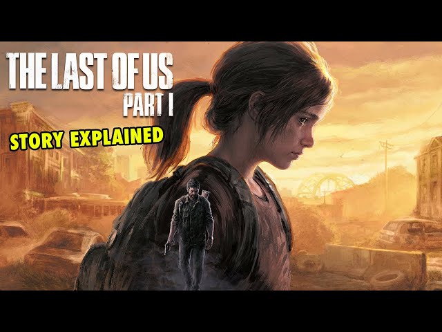 THE LAST OF US PART I Story Explained