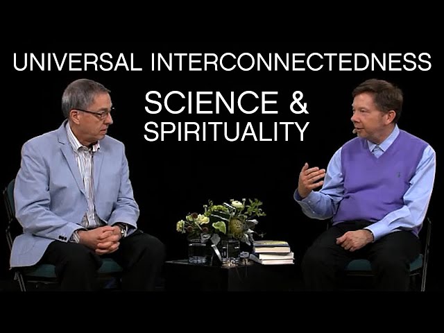 Universal Interconnectedness | Science & Spirituality