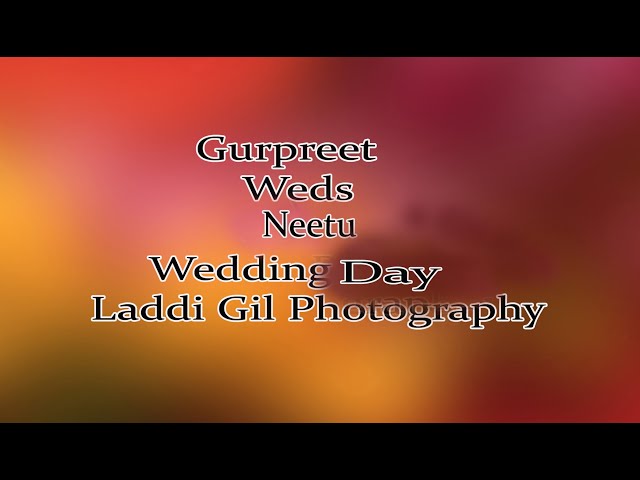 Gurpreet Weds Neetu  Wedding Day Live Laddi Gill Photography