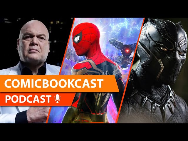 Spider-Man No Way Home Discussion, Recasting Black Panther, Kingpin & Daredevil & More I TCBC