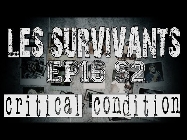 Les Survivants - Saison 2 - Episode 16 - Critical condition