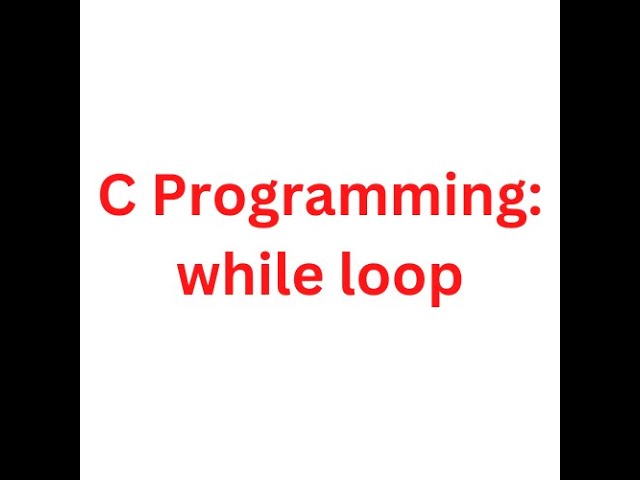 while loop || C programming || Lecture 5