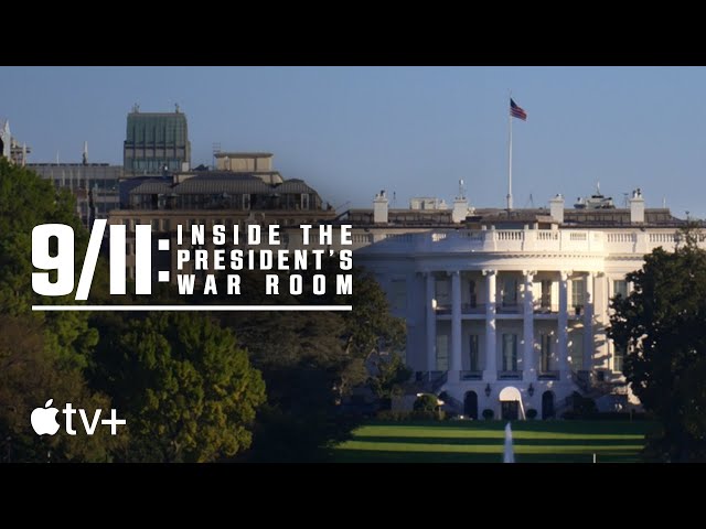 9/11: Inside the President’s War Room — Official Trailer | Apple TV+
