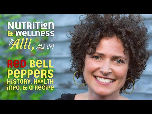 Nutrition & Wellness with Alli, MS CN - Red Bell Peppers
