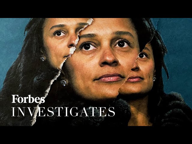 How Africa’s Richest Woman Isabel Dos Santos Went Broke | Forbes