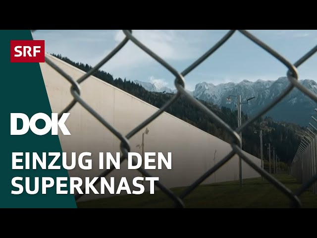Im modernsten Gefängnis der Schweiz | Umzug in die JVA Cazis Tignez in Graubünden | Doku | SRF Dok