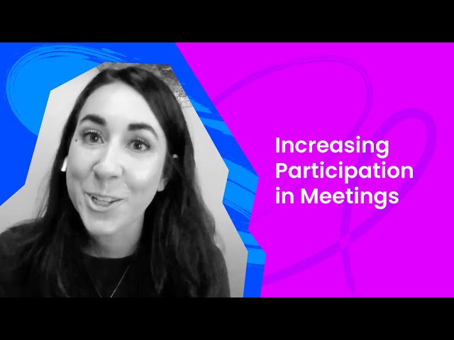 Increasing Participation in Meetings - Olivia Montgomery