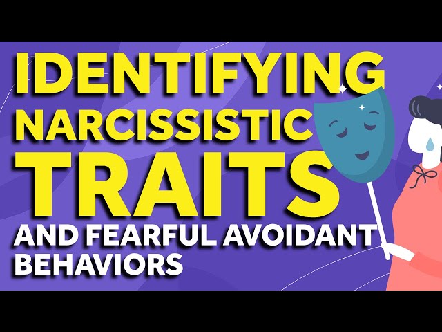 Fearful Avoidant Attachment Vs Narcissistic Personality Disorder | Similarities & Differences