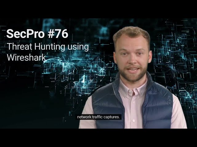 SecPro #76 - Threat Hunting using Wireshark in 2022