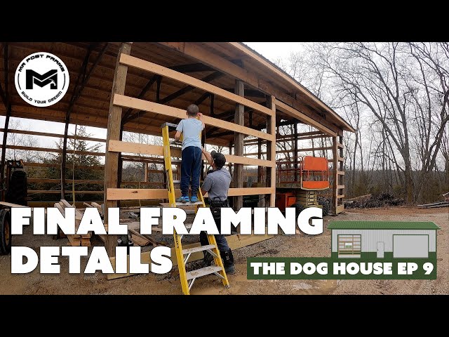 Final Framing Details | The Dog House | 24' x 48' Storage Build | Ep 9