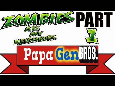 Zombies Ate My Neighbors - PapaGenBROS