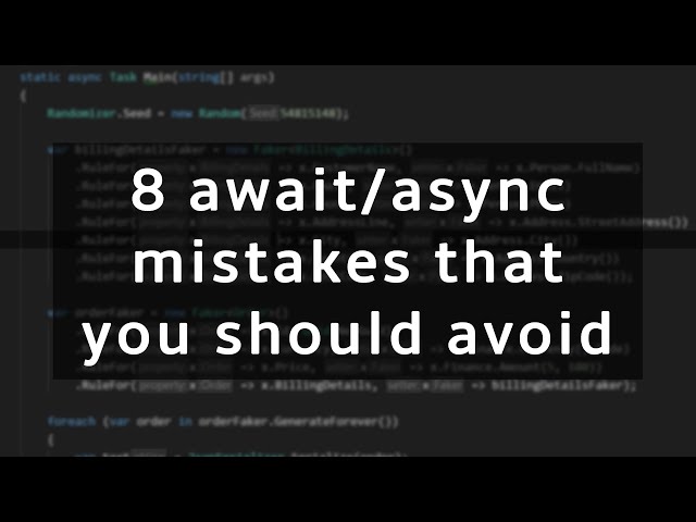 8 await async mistakes that you SHOULD avoid in .NET