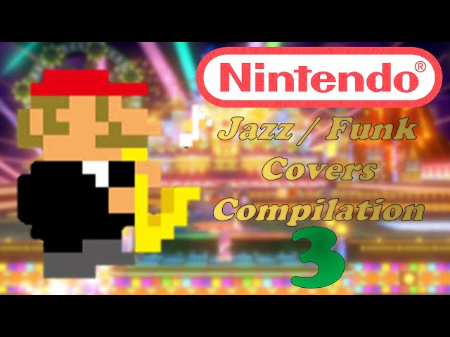 Nintendo Jazz/Funk Covers Compilation 3
