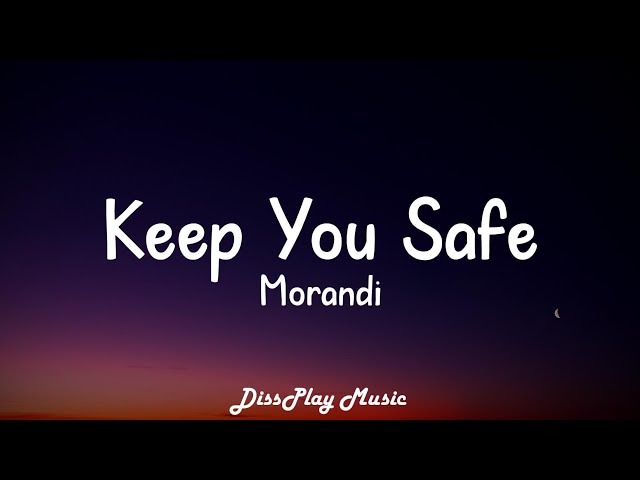 Morandi - Keep You Safe (lyrics)