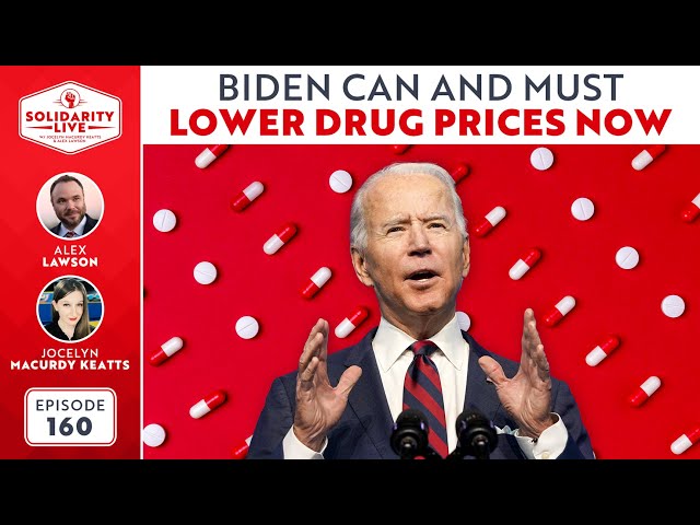 Biden Can And Must Lower Drug Prices Now!