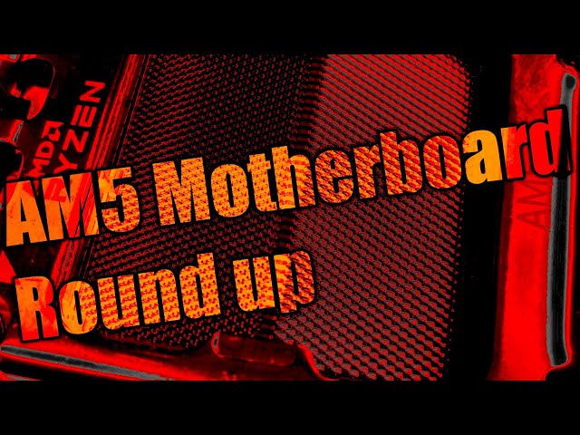 AM5 motherboard round up