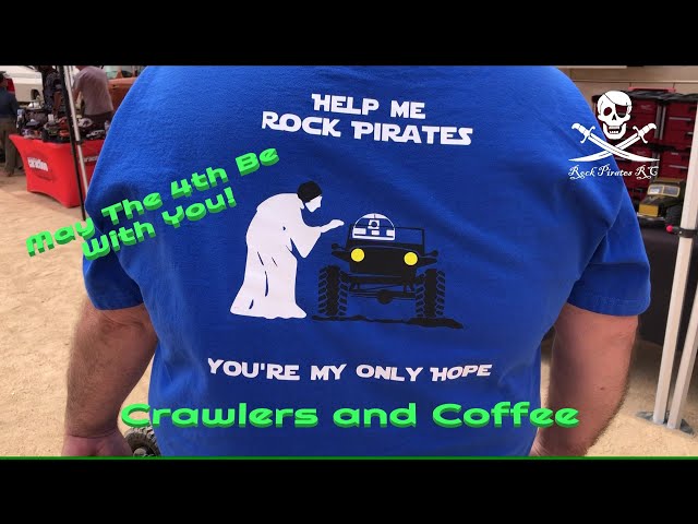 CRAWLERS and COFFEE MAY THE 4TH BE WITH YOU EVENT ROCK PIRATES RC COVERAGE