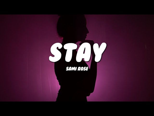 Sami Rose - Stay (Lyrics)