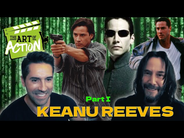 The Art of Action - Keanu Reeves - Episode 46 Part 1