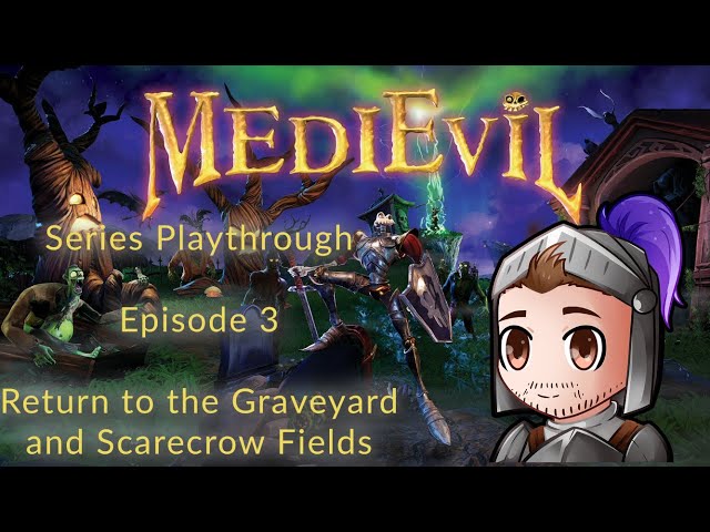 MediEvil  playthrough Episode 3 on PC - Return to the Graveyard and Scarecrow Fields