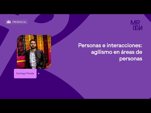 Personas e interacciones: agilismo en áreas de personas