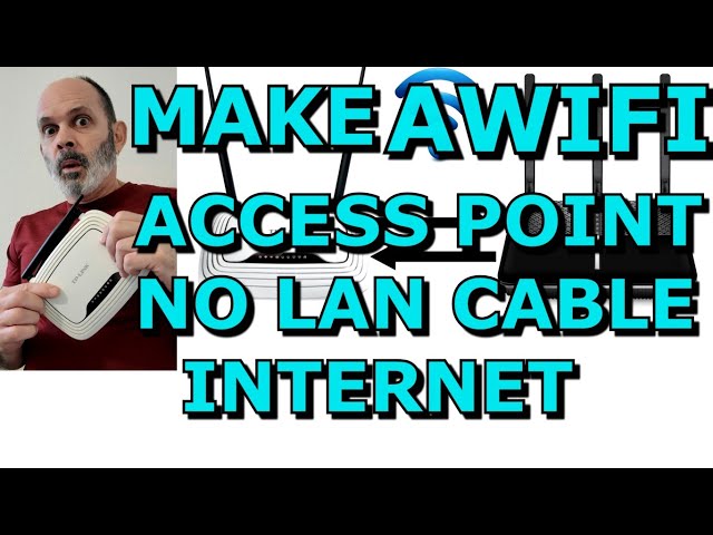 MAKING A NO LAN CABLE WIFI Access Point With an Old Router
