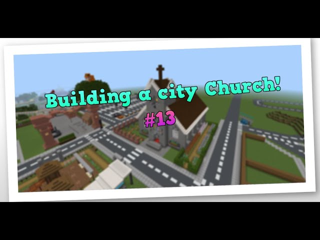 Building a City #13 - Church