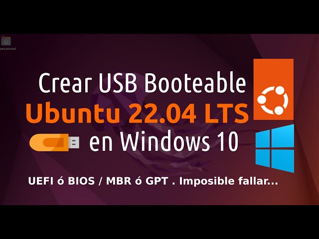 Crear USB Booteable de Ubuntu 22.04 en Windows 10