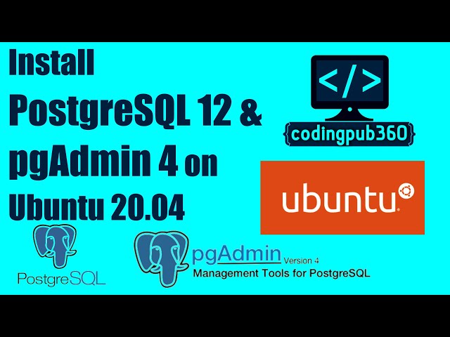 Install PostgreSQL and pgAdmin on Ubuntu 20.04