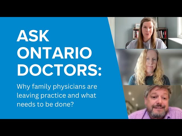 Ask Ontario’s Doctors: Why family physicians are leaving practice and what needs to be done