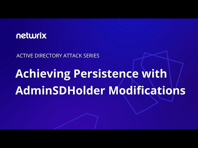 Attack Tutorial: How the AdminSDHolder Modification Attack Works