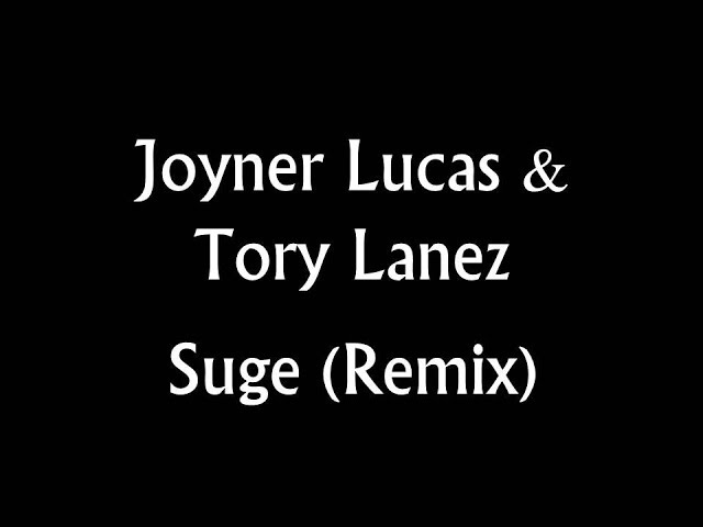 Joyner Lucas & Tory Lanez - Suge (Remix) HD Lyrics