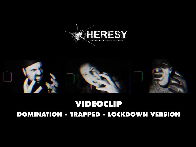 Domination - Trapped (Lockdown Official Video) - Heresy Videoclips