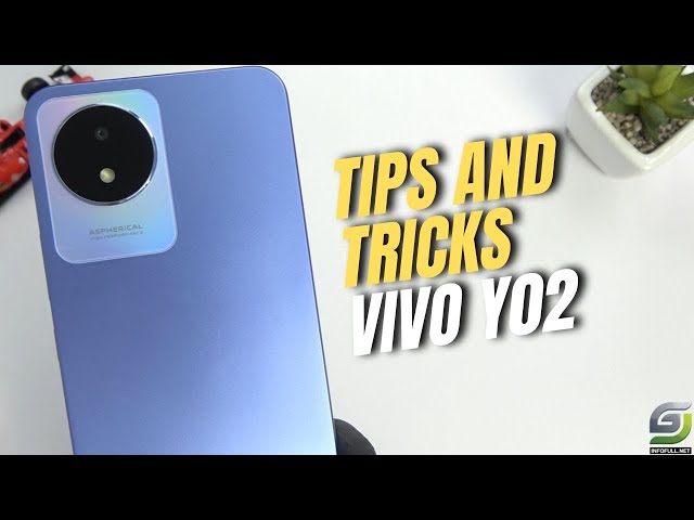 Top 10 Tips and Tricks Vivo Y02 you need Know