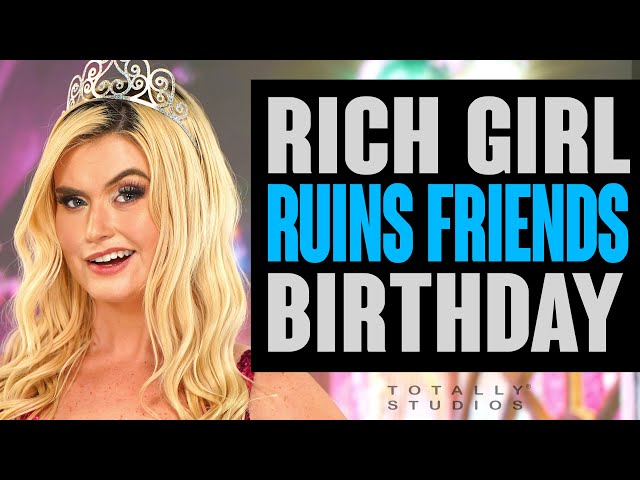 FAKE FRIEND Ruins Birthday Party. Will the Rich Girl get away with it?