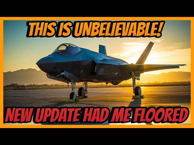 F-35: Inconceivable Update | This Makes ZERO Sense!