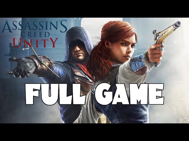 Assassin's Creed Unity Full Walkthrough Gameplay - No Commentary (PC)