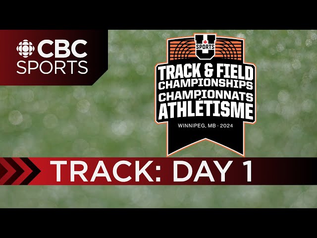 U Sports Track & Field National Championships: Track l DAY 1 | CBC Sports