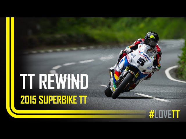 TT Rewind: 2015 Superbike TT