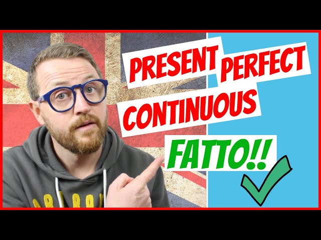 Present Perfect Continuous - SPIEGATO BENE!! FACILE!!