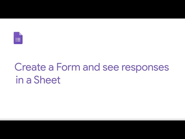 Create a form and see responses in a Sheet