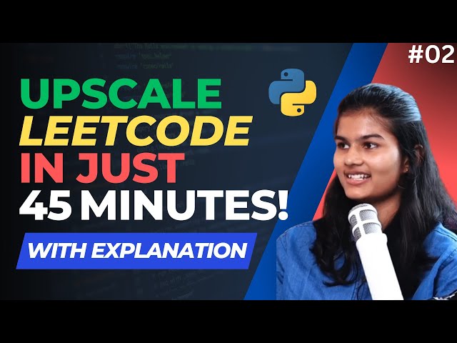 UPSCALE Leetcode in 45 MINUTEZ! | Question with Answers | Leetcode Explained | B.Tech